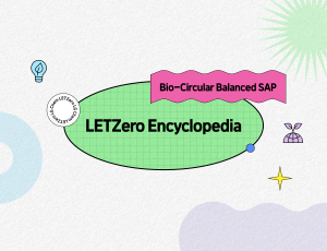 LETZero Encyclopedia: Bio-Circular Balanced SAP ?Eco-friendly material obtained from renewable plant-based oil